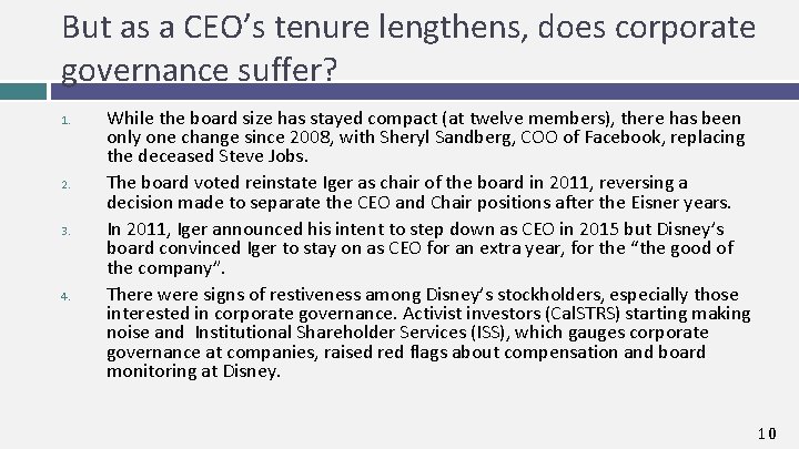 But as a CEO’s tenure lengthens, does corporate governance suffer? 1. 2. 3. 4.