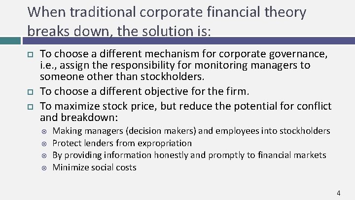 When traditional corporate financial theory breaks down, the solution is: To choose a different