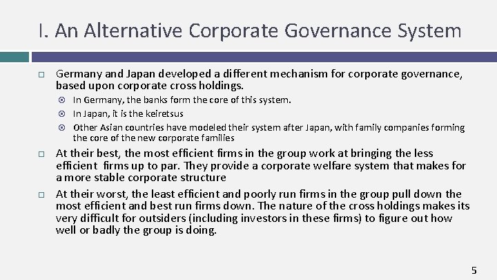 I. An Alternative Corporate Governance System Germany and Japan developed a different mechanism for