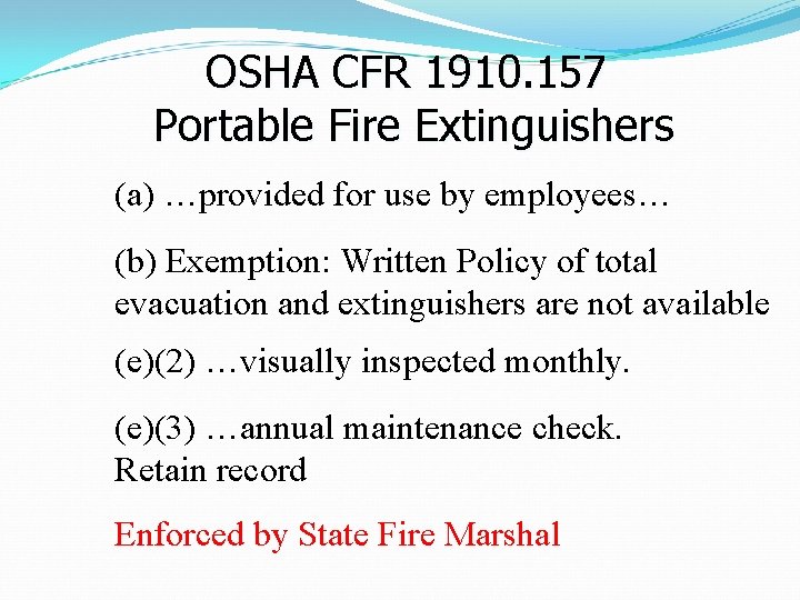 OSHA CFR 1910. 157 Portable Fire Extinguishers (a) …provided for use by employees… (b)