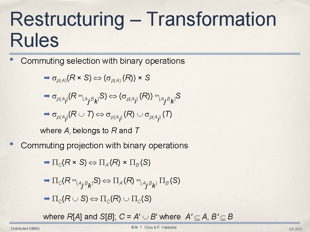 Restructuring – Transformation Rules • Commuting selection with binary operations ➡ p(A)(R × S)