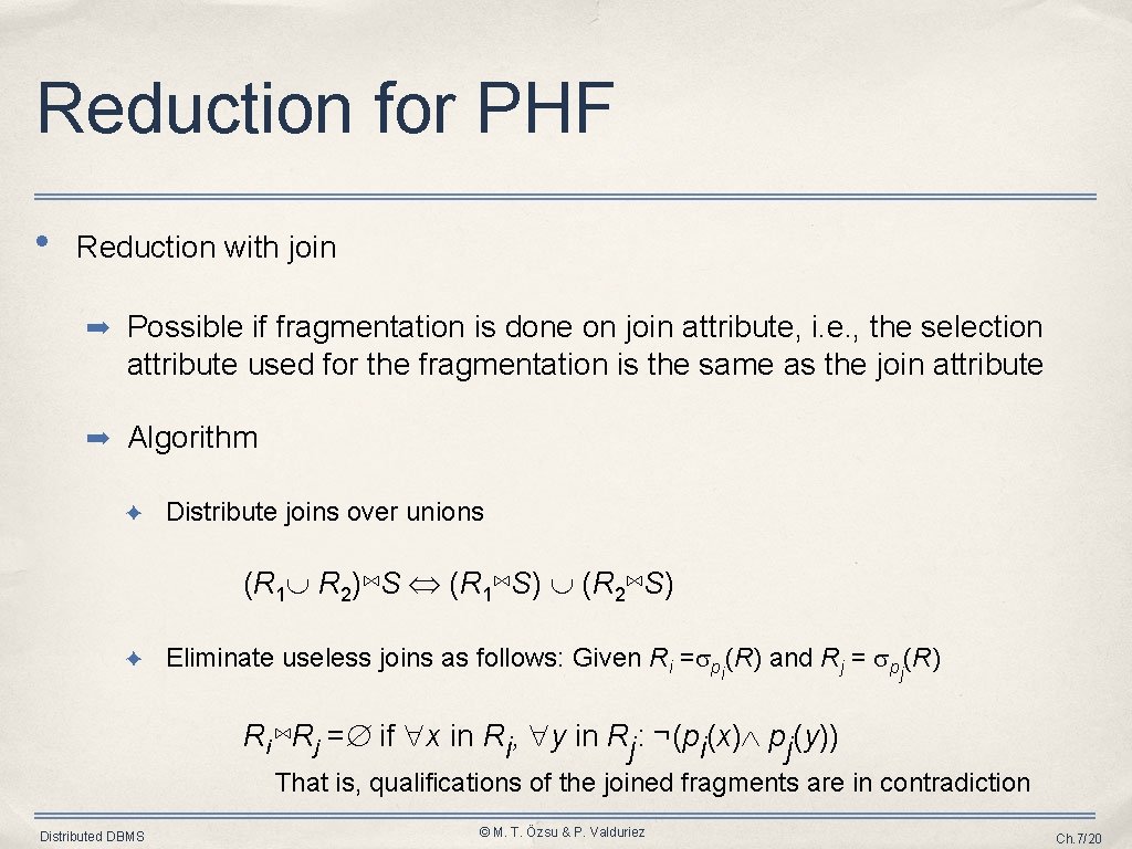 Reduction for PHF • Reduction with join ➡ Possible if fragmentation is done on
