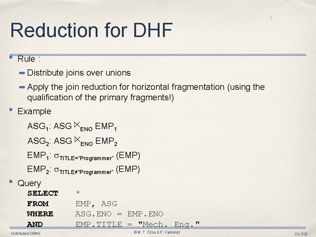 Reduction for DHF • Rule : ➡ Distribute joins over unions ➡ Apply the