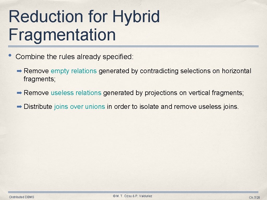 Reduction for Hybrid Fragmentation • Combine the rules already specified: ➡ Remove empty relations