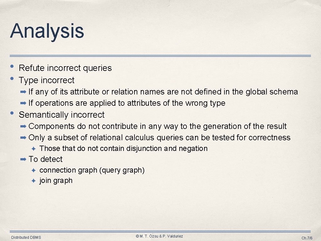 Analysis • • Refute incorrect queries Type incorrect ➡ If any of its attribute