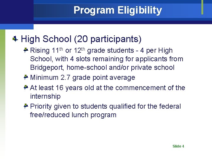 Program Eligibility High School (20 participants) Rising 11 th or 12 th grade students