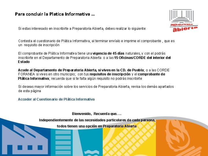 Para concluir la Platica Informativa … Si estas interesado en inscribirte a Preparatoria Abierta,