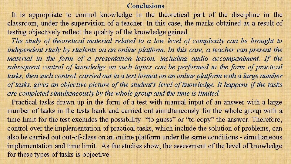 Conclusions It is appropriate to control knowledge in theoretical part of the discipline in