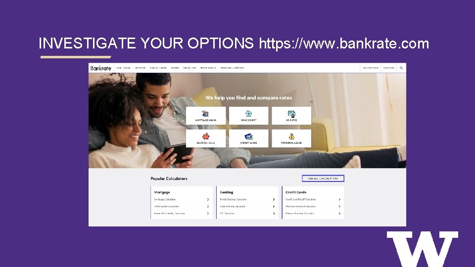 INVESTIGATE YOUR OPTIONS https: //www. bankrate. com 