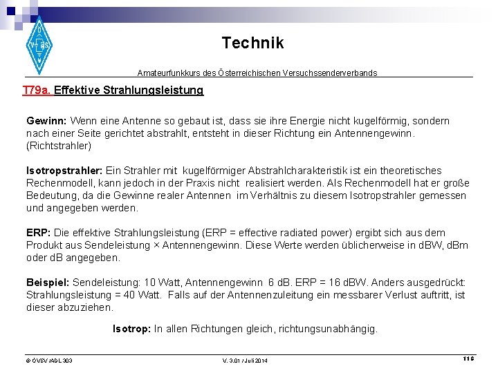 Technik Amateurfunkkurs des Österreichischen Versuchssenderverbands T 79 a. Effektive Strahlungsleistung Gewinn: Wenn eine Antenne