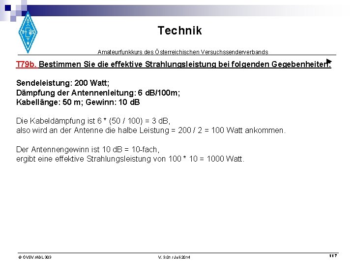 Technik Amateurfunkkurs des Österreichischen Versuchssenderverbands ► T 79 b. Bestimmen Sie die effektive Strahlungsleistung