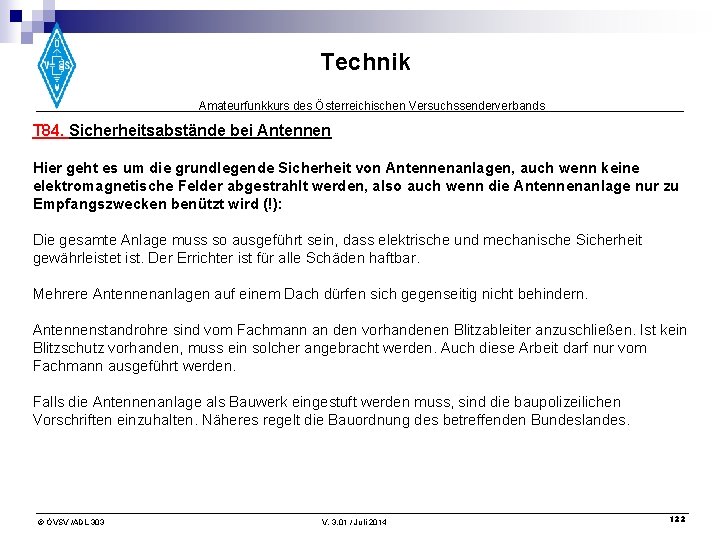 Technik Amateurfunkkurs des Österreichischen Versuchssenderverbands T 84. Sicherheitsabstände bei Antennen Hier geht es um