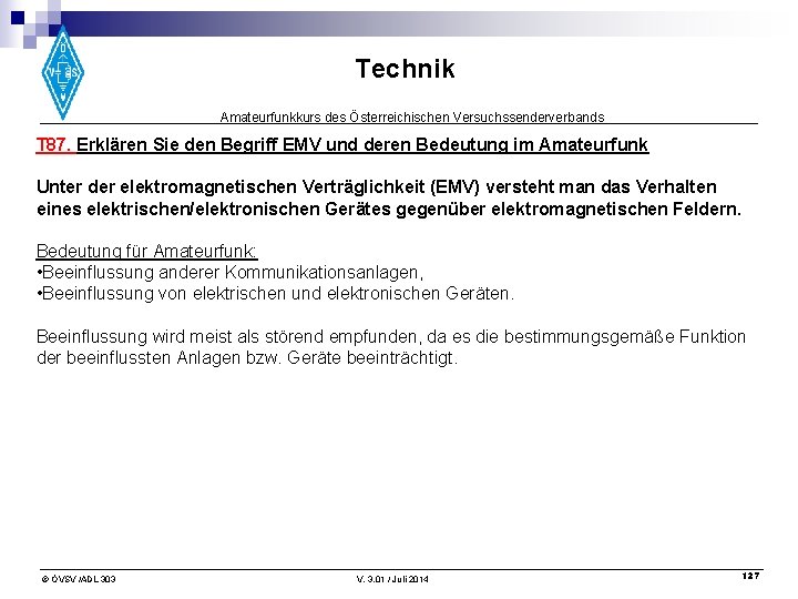 Technik Amateurfunkkurs des Österreichischen Versuchssenderverbands T 87. Erklären Sie den Begriff EMV und deren
