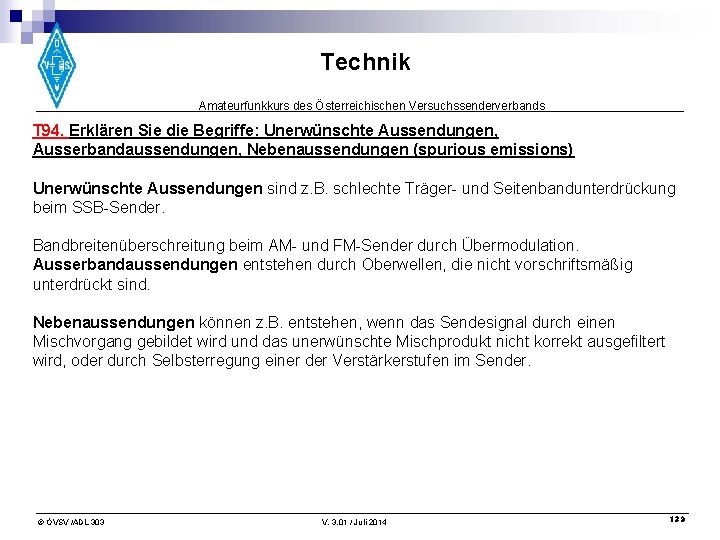 Technik Amateurfunkkurs des Österreichischen Versuchssenderverbands T 94. Erklären Sie die Begriffe: Unerwünschte Aussendungen, Ausserbandaussendungen,