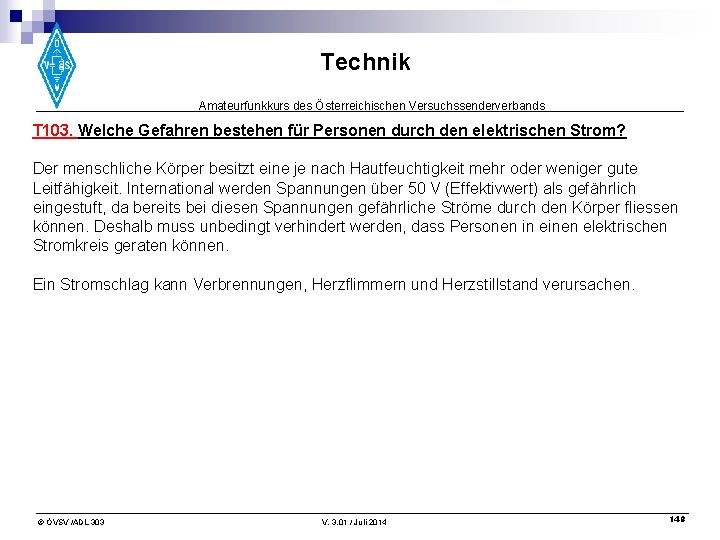 Technik Amateurfunkkurs des Österreichischen Versuchssenderverbands T 103. Welche Gefahren bestehen für Personen durch den