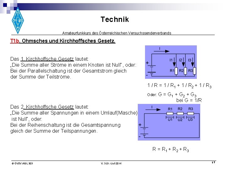 Technik Amateurfunkkurs des Österreichischen Versuchssenderverbands T 1 b. Ohmsches und Kirchhoffsches Gesetz. Das 1.