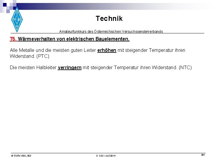 Technik Amateurfunkkurs des Österreichischen Versuchssenderverbands T 5. Wärmeverhalten von elektrischen Bauelementen. Alle Metalle und