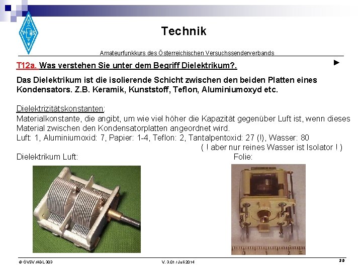 Technik Amateurfunkkurs des Österreichischen Versuchssenderverbands T 12 a. Was verstehen Sie unter dem Begriff