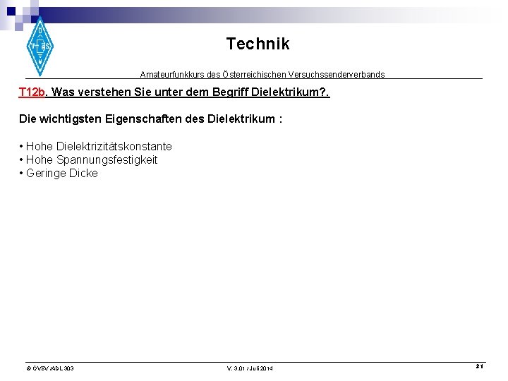 Technik Amateurfunkkurs des Österreichischen Versuchssenderverbands T 12 b. Was verstehen Sie unter dem Begriff