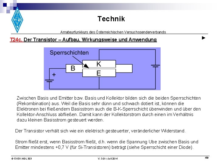 Technik Amateurfunkkurs des Österreichischen Versuchssenderverbands T 24 c. Der Transistor – Aufbau, Wirkungsweise und