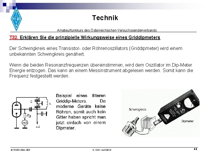 Technik Amateurfunkkurs des Österreichischen Versuchssenderverbands T 32. Erklären Sie die prinzipielle Wirkungsweise eines Griddipmeters