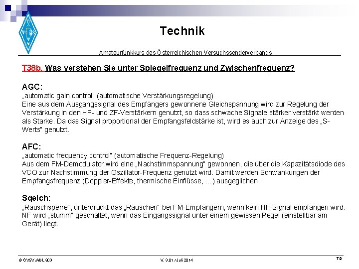 Technik Amateurfunkkurs des Österreichischen Versuchssenderverbands T 38 b. Was verstehen Sie unter Spiegelfrequenz und