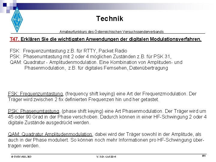 Technik Amateurfunkkurs des Österreichischen Versuchssenderverbands T 47. Erklären Sie die wichtigsten Anwendungen der digitalen