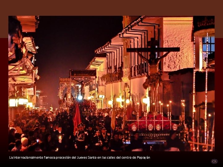 La internacionalmente famosa procesión del Jueves Santo en las calles del centro de Popayán
