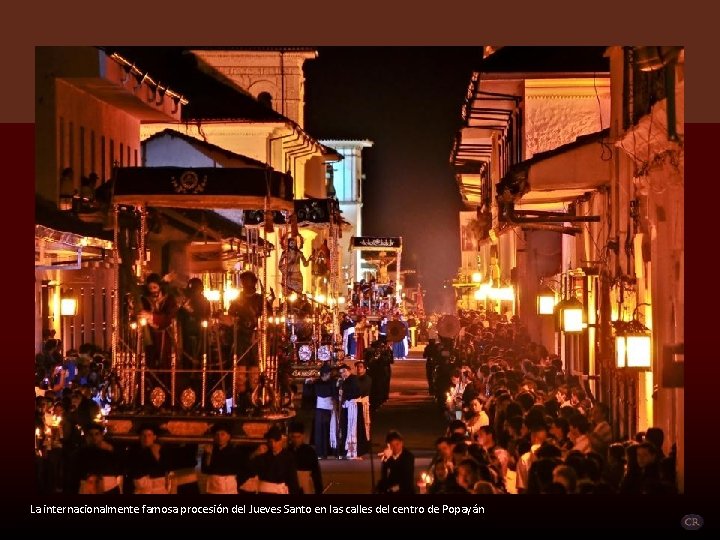 La internacionalmente famosa procesión del Jueves Santo en las calles del centro de Popayán