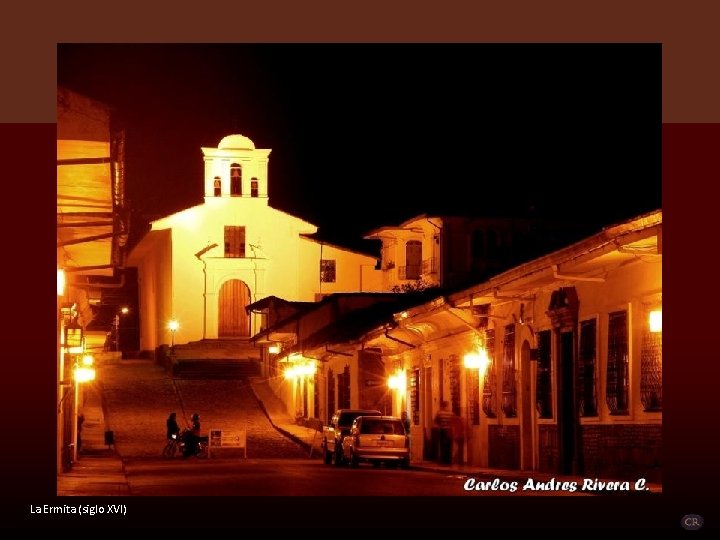 La Ermita (siglo XVI) 