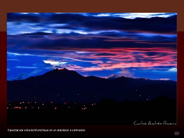 Espectacular vista de Munchique en un atardecer e contrastes 