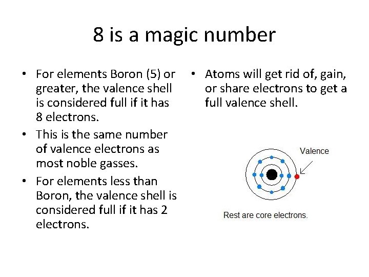 8 is a magic number • For elements Boron (5) or greater, the valence