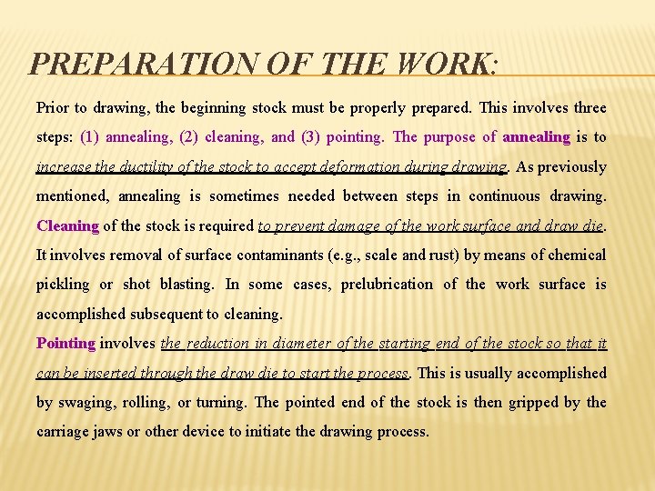 PREPARATION OF THE WORK: Prior to drawing, the beginning stock must be properly prepared.