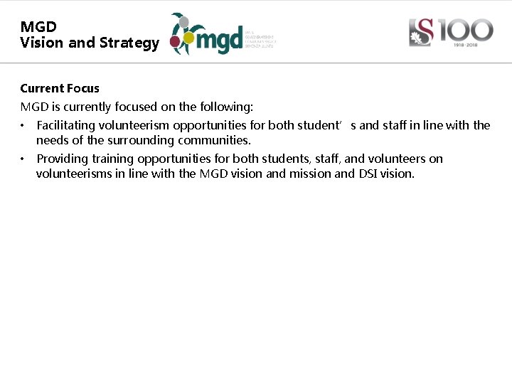 MGD Vision and Strategy Current Focus MGD is currently focused on the following: •