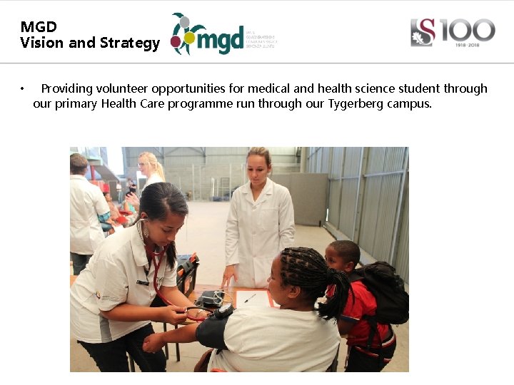 MGD Vision and Strategy • Providing volunteer opportunities for medical and health science student