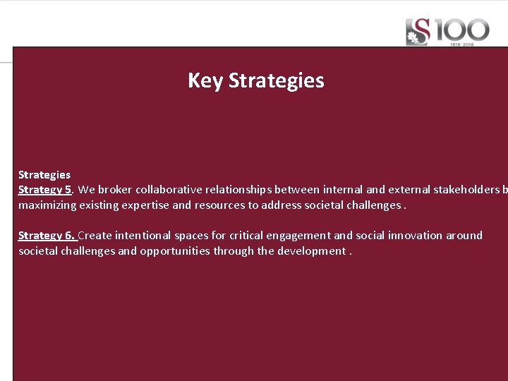 Key Strategies Strategy 5. We broker collaborative relationships between internal and external stakeholders b