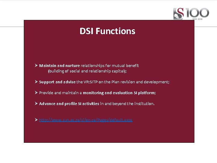 DSI Functions Ø Maintain and nurture relationships for mutual benefit (building of social and