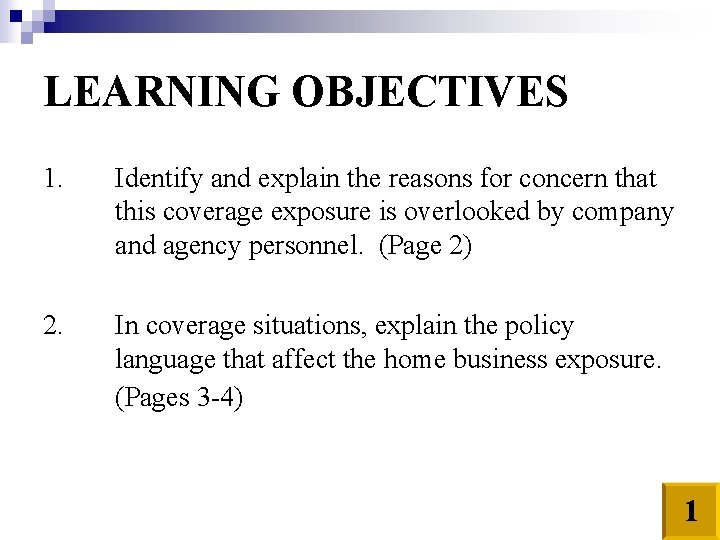 LEARNING OBJECTIVES 1. Identify and explain the reasons for concern that this coverage exposure