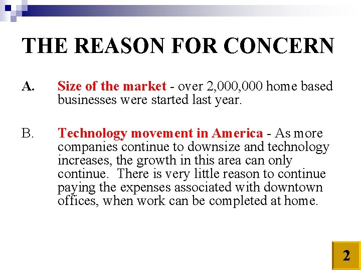 THE REASON FOR CONCERN A. B. Size of the market - over 2, 000