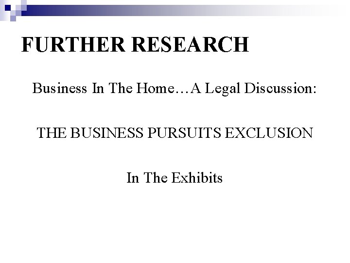 FURTHER RESEARCH Business In The Home…A Legal Discussion: THE BUSINESS PURSUITS EXCLUSION In The