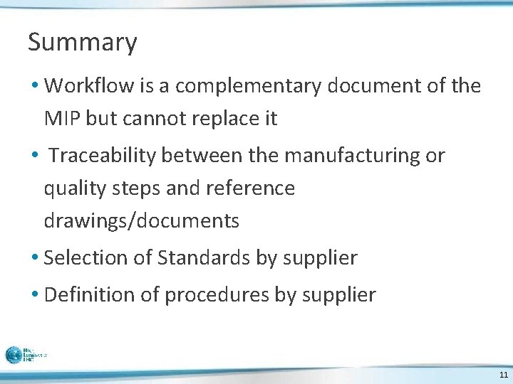 Summary • Workflow is a complementary document of the MIP but cannot replace it
