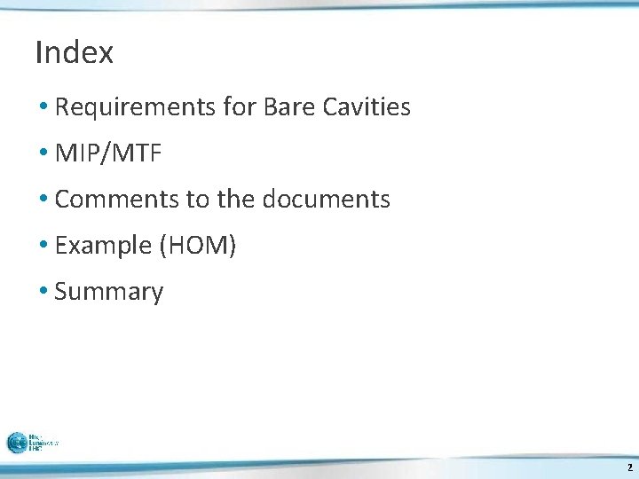 Index • Requirements for Bare Cavities • MIP/MTF • Comments to the documents •