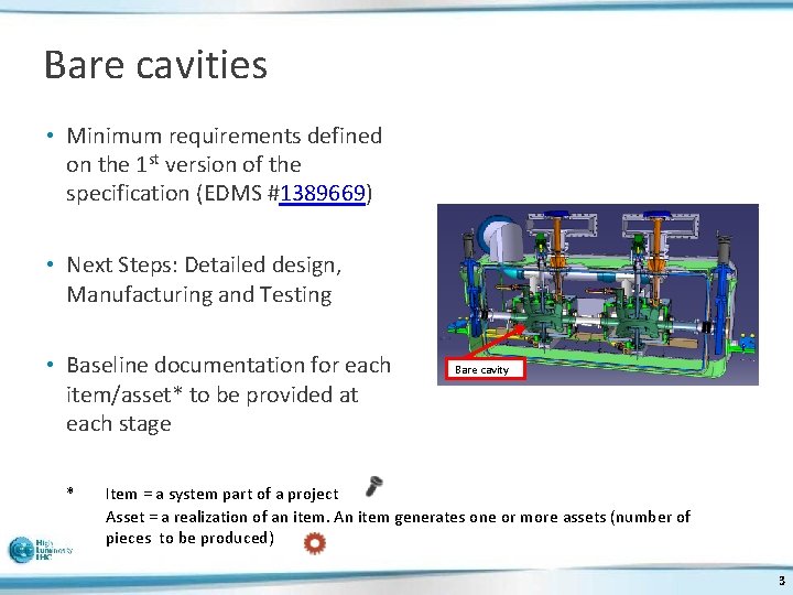 Bare cavities • Minimum requirements defined on the 1 st version of the specification