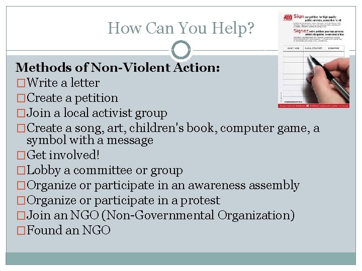How Can You Help? Methods of Non-Violent Action: �Write a letter �Create a petition