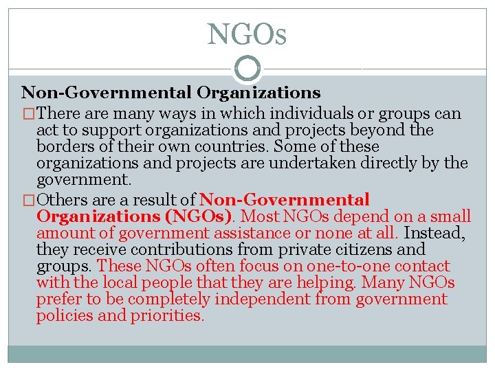 NGOs Non-Governmental Organizations �There are many ways in which individuals or groups can act