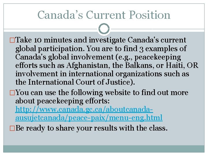 Canada’s Current Position �Take 10 minutes and investigate Canada's current global participation. You are