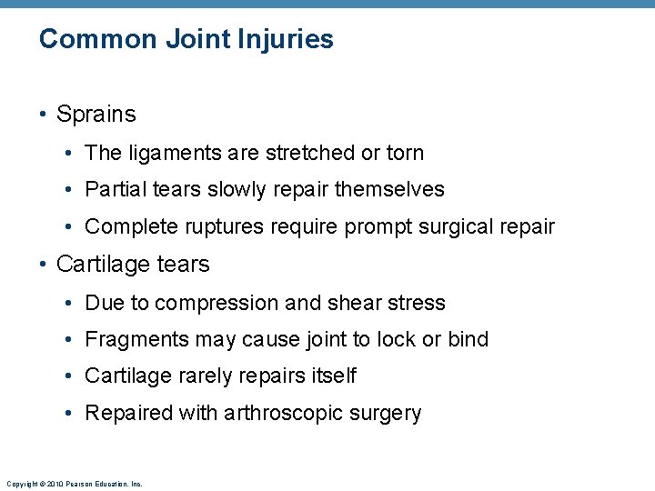 Common Joint Injuries • Sprains • The ligaments are stretched or torn • Partial