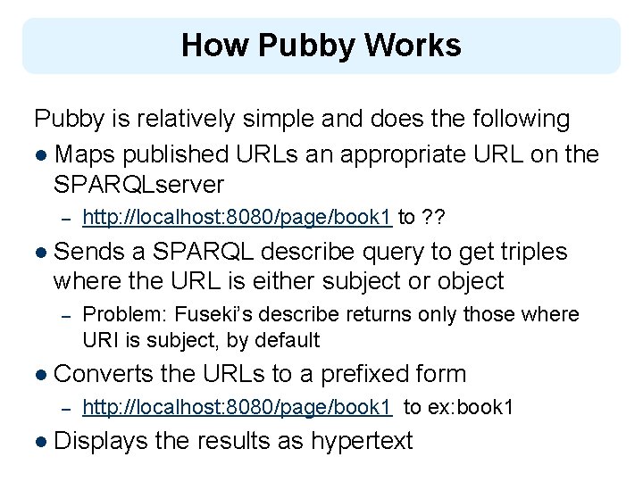 How Pubby Works Pubby is relatively simple and does the following l Maps published