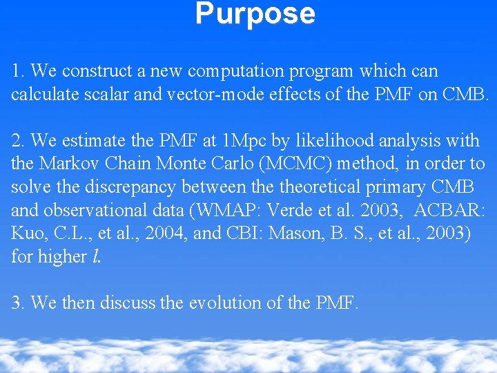 Purpose 1. We construct a new computation program which can calculate scalar and vector-mode