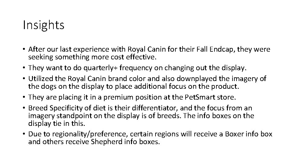 Insights • After our last experience with Royal Canin for their Fall Endcap, they